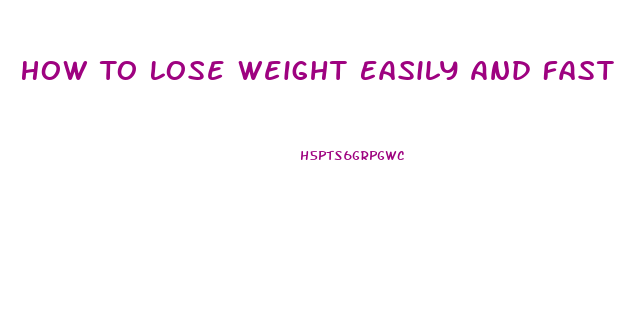 How To Lose Weight Easily And Fast