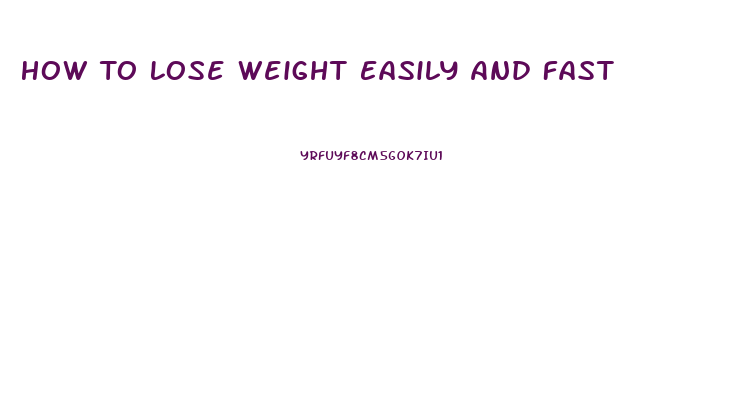 How To Lose Weight Easily And Fast