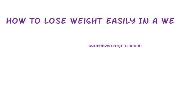 How To Lose Weight Easily In A Week