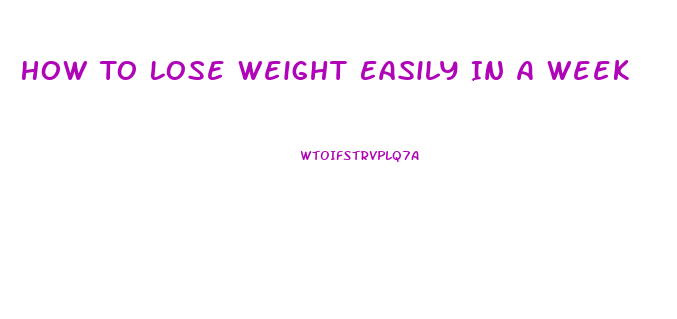 How To Lose Weight Easily In A Week