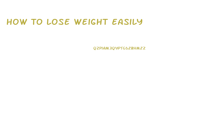 How To Lose Weight Easily