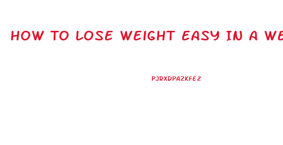 How To Lose Weight Easy In A Week