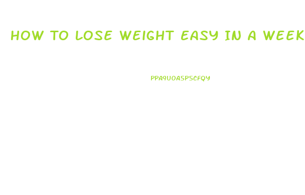 How To Lose Weight Easy In A Week