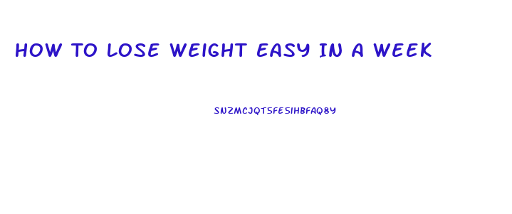 How To Lose Weight Easy In A Week