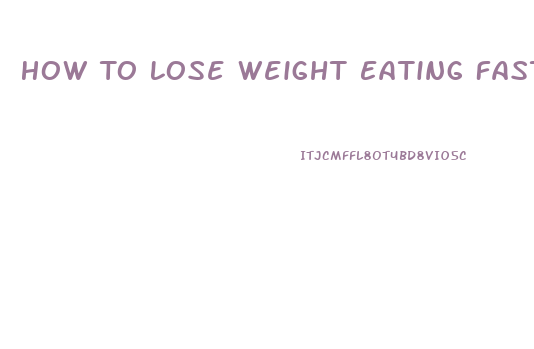 How To Lose Weight Eating Fast Food