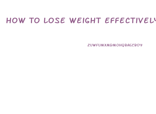 How To Lose Weight Effectively