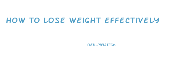 How To Lose Weight Effectively