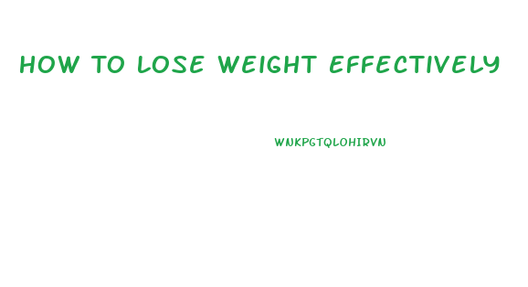 How To Lose Weight Effectively