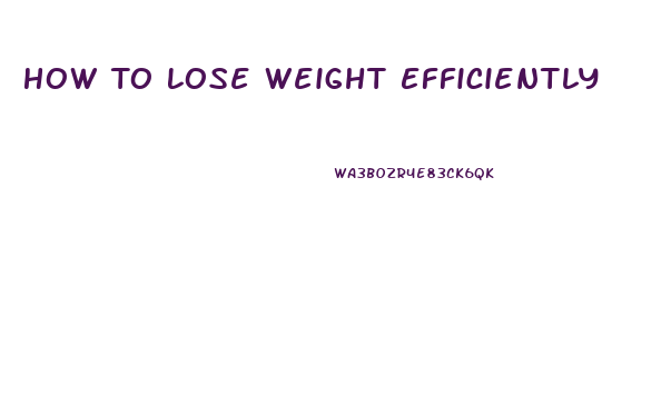 How To Lose Weight Efficiently