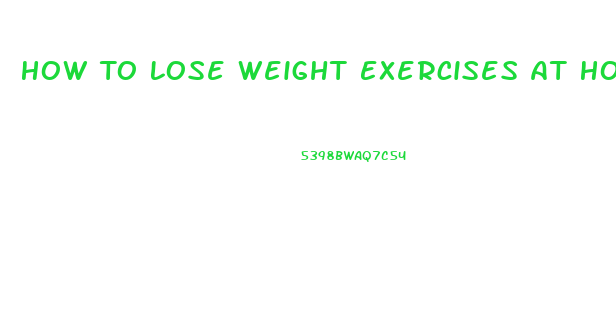 How To Lose Weight Exercises At Home