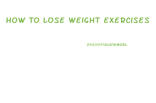 How To Lose Weight Exercises