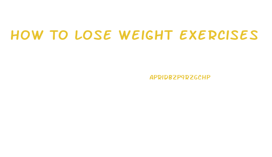 How To Lose Weight Exercises