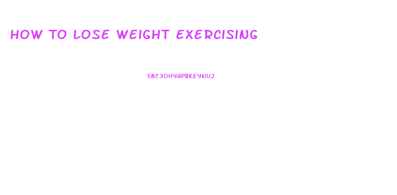 How To Lose Weight Exercising