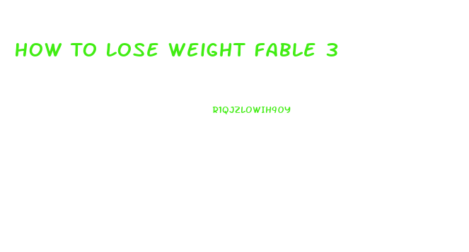 How To Lose Weight Fable 3