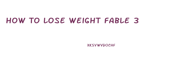 How To Lose Weight Fable 3