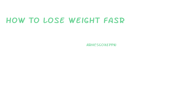 How To Lose Weight Fasr