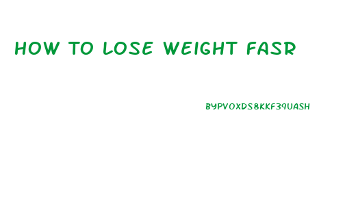 How To Lose Weight Fasr