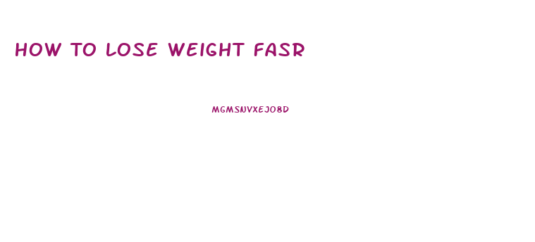 How To Lose Weight Fasr