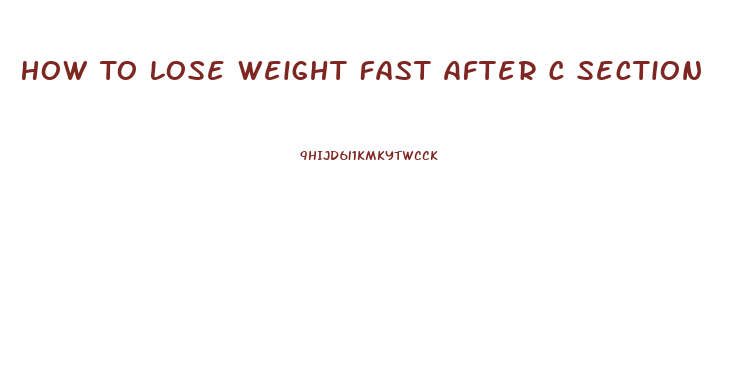 How To Lose Weight Fast After C Section