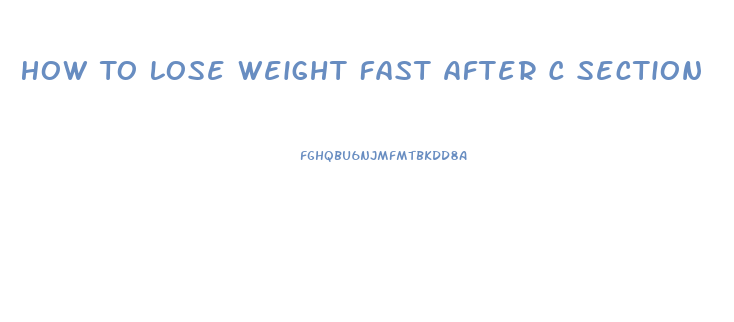 How To Lose Weight Fast After C Section