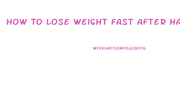 How To Lose Weight Fast After Having A Baby