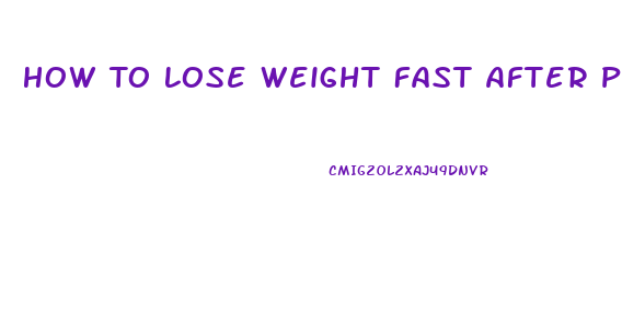 How To Lose Weight Fast After Pregnancy