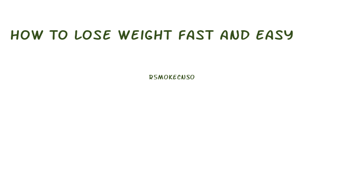 How To Lose Weight Fast And Easy