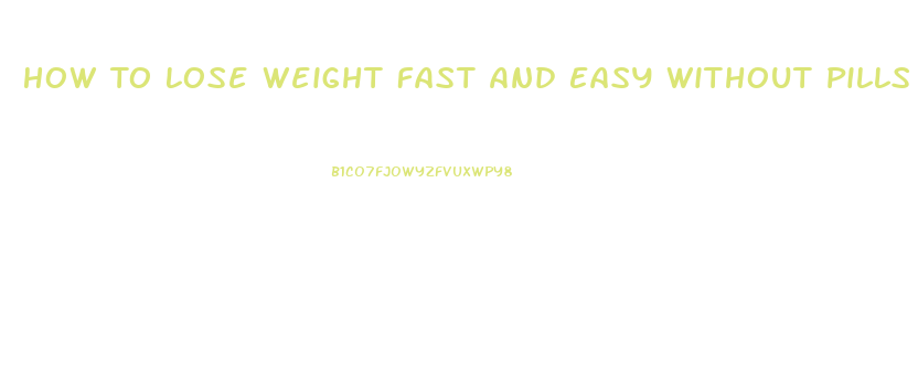 How To Lose Weight Fast And Easy Without Pills