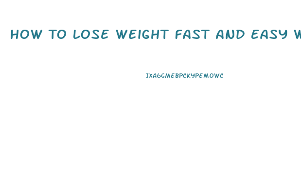 How To Lose Weight Fast And Easy Without Pills