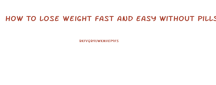 How To Lose Weight Fast And Easy Without Pills