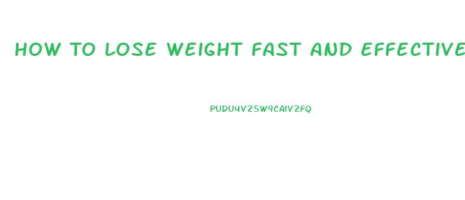 How To Lose Weight Fast And Effectively