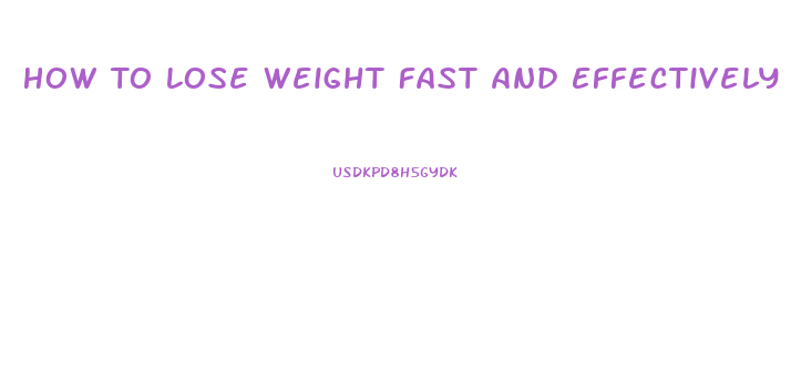 How To Lose Weight Fast And Effectively