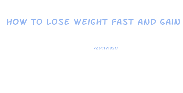 How To Lose Weight Fast And Gain Muscle