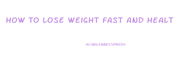 How To Lose Weight Fast And Healthily