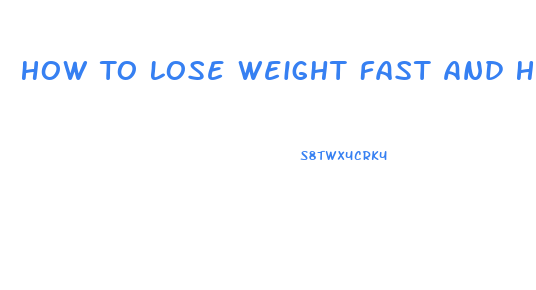 How To Lose Weight Fast And Healthily