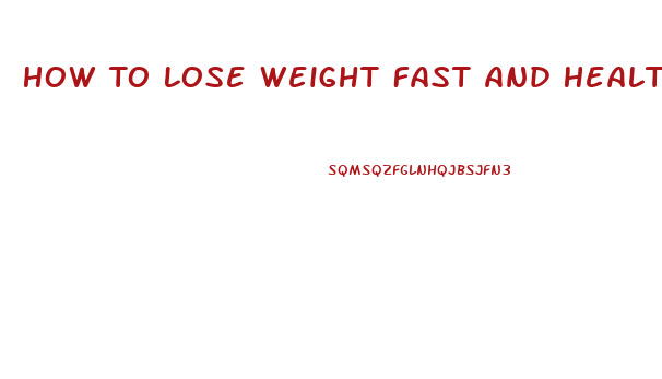 How To Lose Weight Fast And Healthily