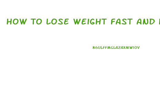 How To Lose Weight Fast And Healthy