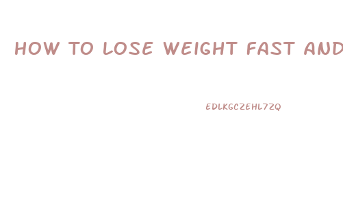 How To Lose Weight Fast And Healthy
