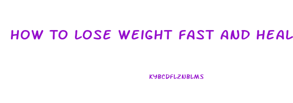 How To Lose Weight Fast And Healthy