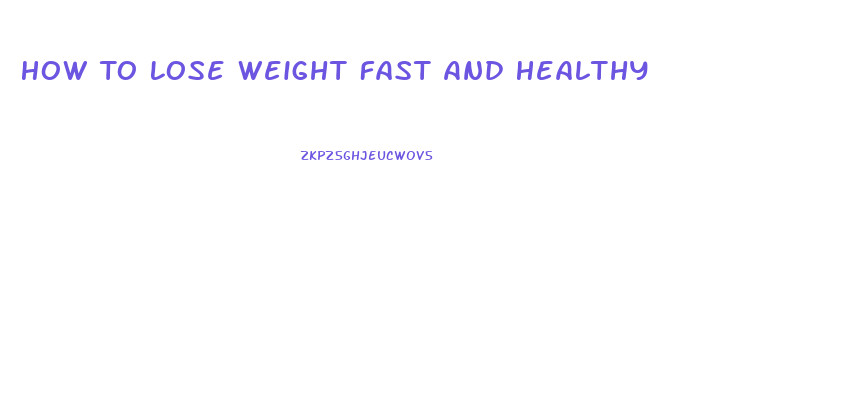 How To Lose Weight Fast And Healthy