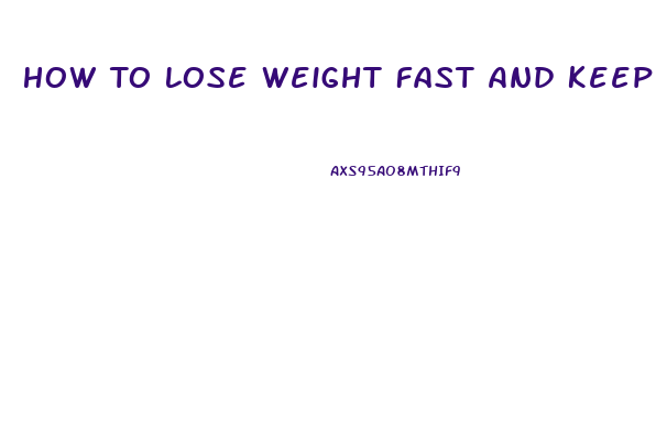 How To Lose Weight Fast And Keep It Off