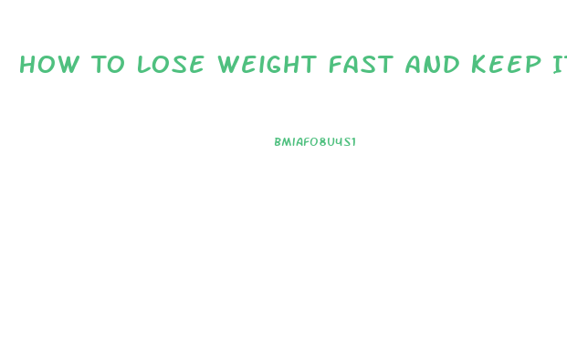 How To Lose Weight Fast And Keep It Off