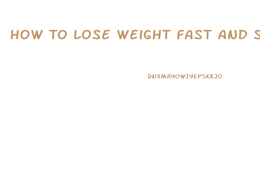 How To Lose Weight Fast And Safe