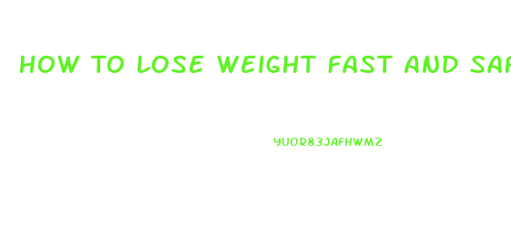 How To Lose Weight Fast And Safely