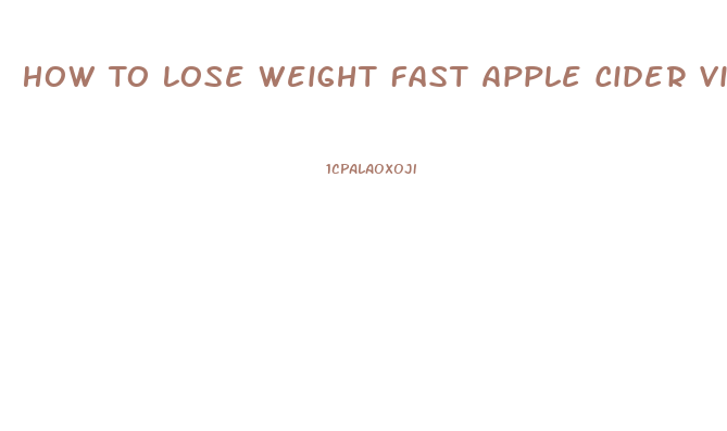 How To Lose Weight Fast Apple Cider Vinegar