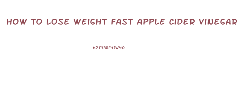 How To Lose Weight Fast Apple Cider Vinegar