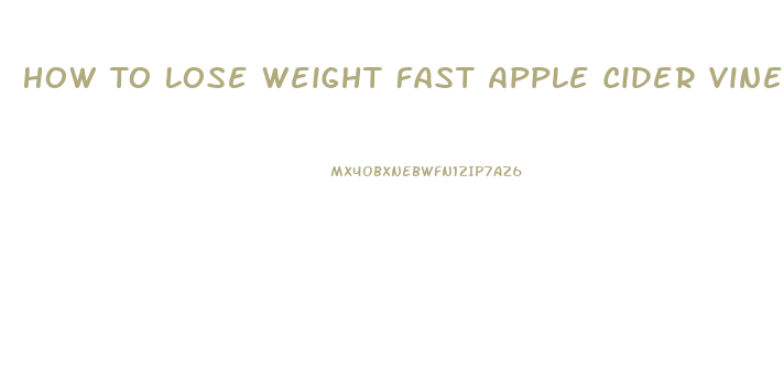 How To Lose Weight Fast Apple Cider Vinegar