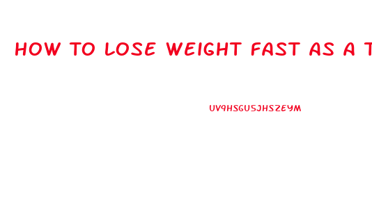 How To Lose Weight Fast As A Teenager