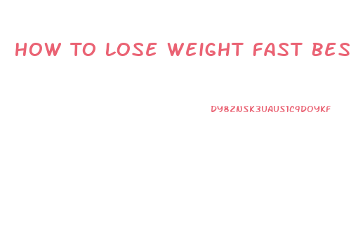 How To Lose Weight Fast Best Diet Pills