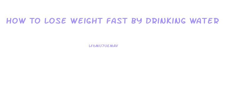 How To Lose Weight Fast By Drinking Water